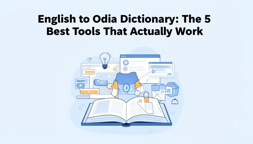 english to odia dictionary — English to Odia Dictionary: The 5 Best Tools That Actually Work